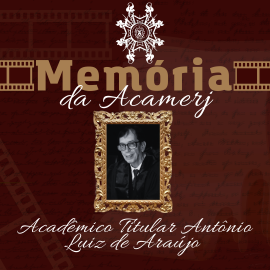 Imagem sobre, Memória da Acamerj - Acad. Titular Antônio Luiz de Araújo